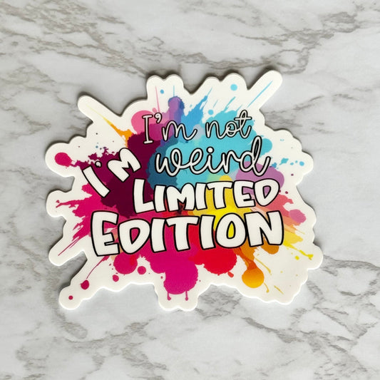 I'm Not Weird I'm Limited Edition Paint Splatter Sticker